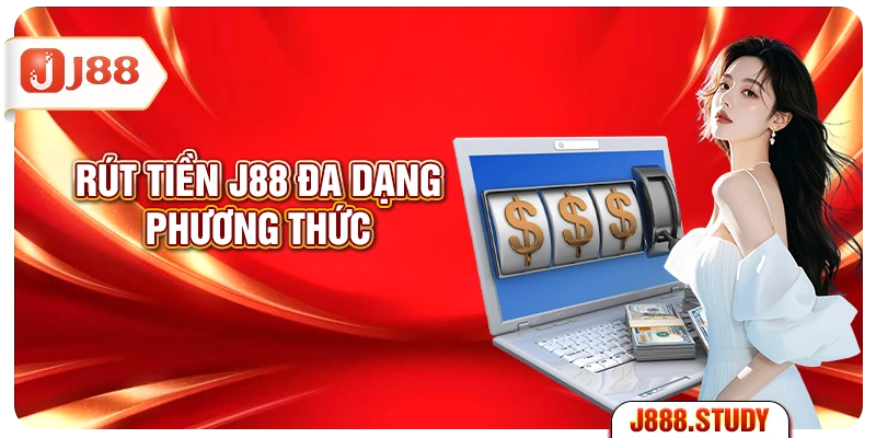 rut-tien-j88-da-dang-phuong-thuc